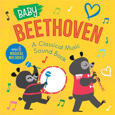 Baby Beethoven, a classical music sound book featuring playful bears playing instruments on a bright yellow background.